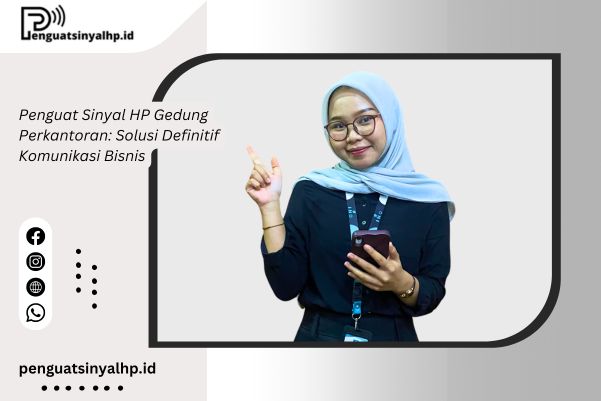 Penguat Sinyal HP Gedung Perkantoran