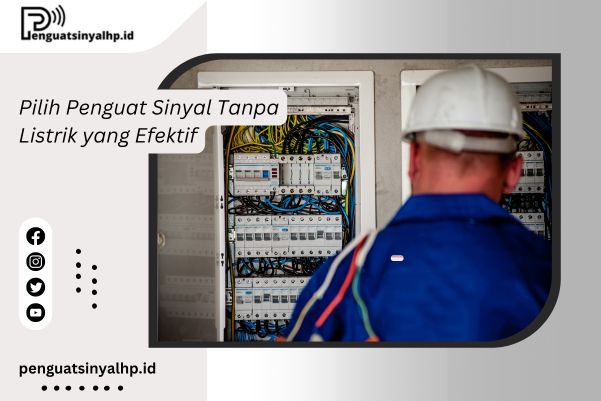 Pilih Penguat Sinyal Tanpa Listrik yang Efektif