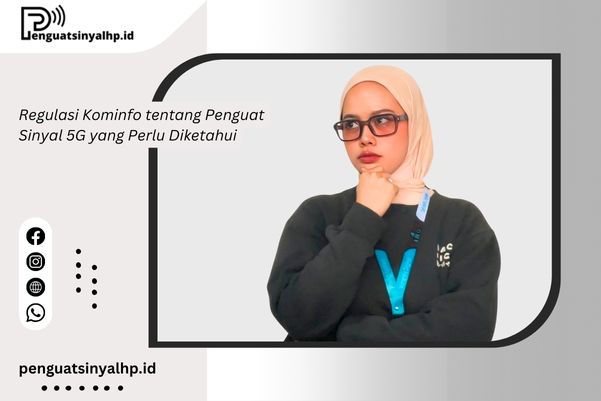 Regulasi Kominfo tentang Penguat Sinyal 5G