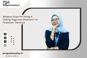 Mengapa Sinyal HP Hilang di Gedung Tinggi atau Basement? Ini Penjelasan Teknisnya