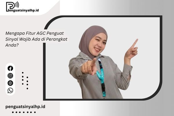 Mengapa Fitur AGC Penguat Sinyal Wajib Ada di Perangkat Anda?