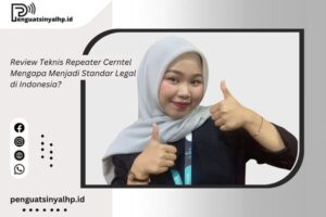 Review Teknis Repeater Cerntel: Mengapa Menjadi Standar Legal di Indonesia?